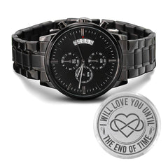 I Will Love You Until the End of Time – Men's Watch